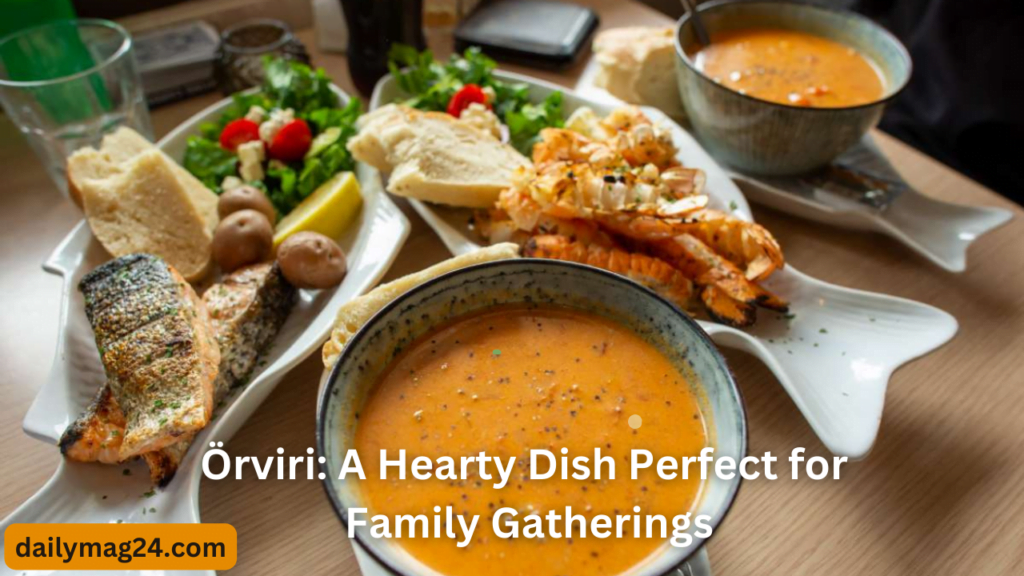 Örviri: A Hearty Dish Perfect for Family Gatherings