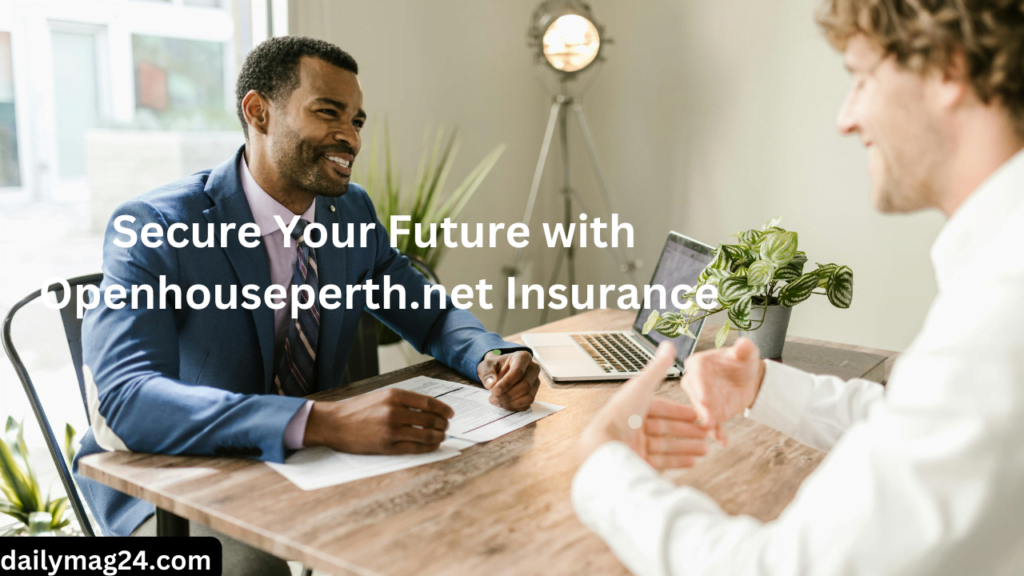 Secure Your Future with Openhouseperth.net Insurance