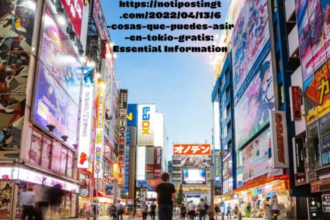 https://notipostingt.com/2022/04/13/6-cosas-que-puedes-asir-en-tokio-gratis